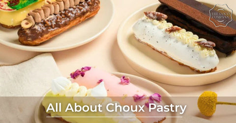 All About Choux Pastry – The Art of Éclairs and Creamy Choux Buns